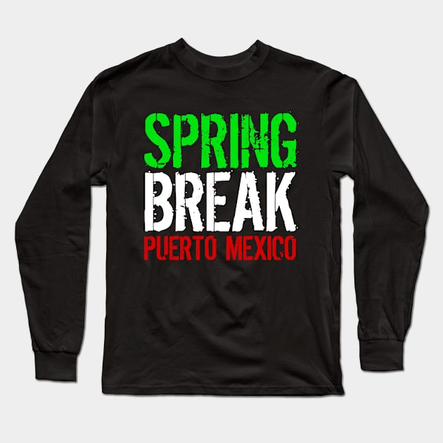 Spring Break Puerto Mexico Long Sleeve T-Shirt by Three Meat Curry